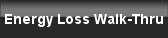 Energy Loss Walk-Thru